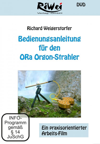Richard Weigerstorfer - ORa Orgon-Strahler Bedienungsanleitung - Film Download