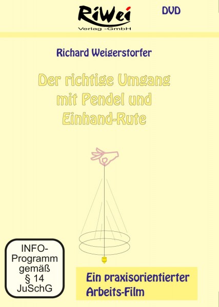 Richard Weigerstorfer - Der richtige Umgang mit Pendel & Rute - Film Download