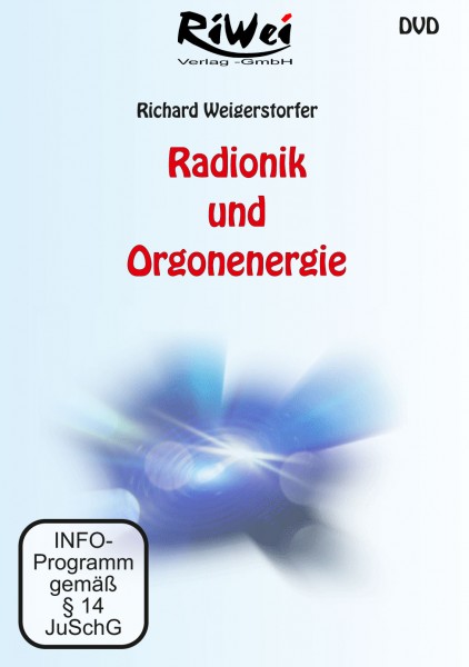 Richard Weigerstorfer - Radionik und Orgonenergie - Film Download